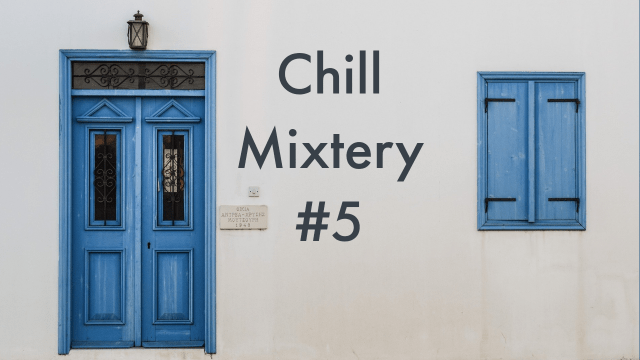 Chill mixtery #5 MIX