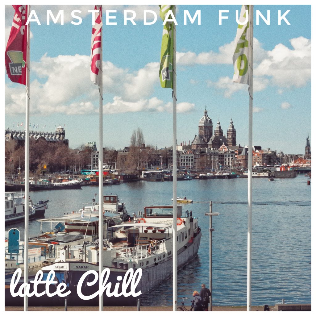 Amsterdam Funk house beats by Latte Chill