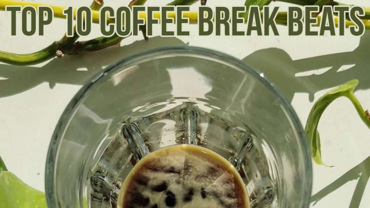 top 10 Coffee Break Beats MIX