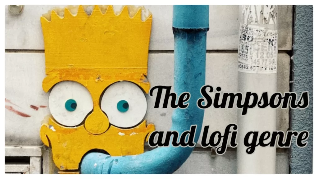the Simpsons and lofi genre